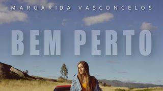 BEM PERTO - Margarida Vasconcelos 