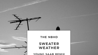 The Neighbourhood - Sweater Weather (Young Saab Remix - Official Audio) 