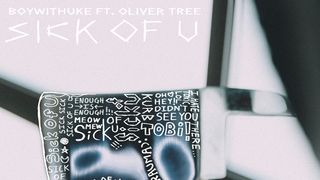 Sick of U (with Oliver Tree) - song and lyrics by BoyWithUke, Oliver Tree