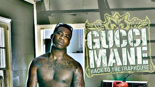 Gucci Mane - Back To The Traphouse -  Music