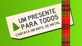 Um Presente para Todos - Cantata Infantil de Natal - Play & Download All  MP3 Songs @WynkMusic