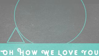 Oh How We Love You [Music Download]