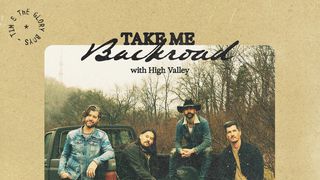 Tim & The Glory Boys - Take Me Backroad (Lyrics) ft. High Valley 