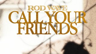 Rod Wave Call Your Friends Lyrics - News