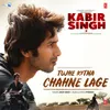 About Tujhe Kitna Chahne Lage Song
