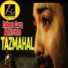 About Tazmahal Song