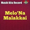 About Melo'Na Malakkai Song