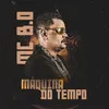 About Máquina do Tempo Song