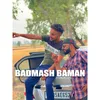 About Badmash Baman Song