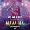 About Boom Padi (From "Maja Ma") Song