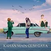 About Kahan Main Gum Gaya Song