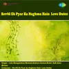 About Ek Pyar Ka Naghma Dilbar Jani Chali Jis Din Se Maine Tumko Dekha Hai Kanchi Re Kanchi Kahin Karti Hogi Tum Mile Pyaar Se Teri Haseennigaah Ka Revival Song