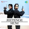 Jeetenge Hum