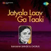 Jatyala Laav Ga Taaki