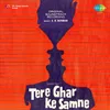 About Tere Ghar Ke Samne Song