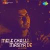 Mele Challi Masiya De