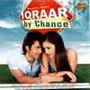 Iqraar By Chance