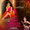 About Mainu Ishq Da Lagya Rog Song