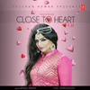 About Close To Heart Song