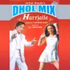 Tere Ishq Ne Malamaal- Dhol Mix