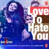 About Love To Hate You Song