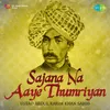 Ro Ro Nain Ganwaye Sajna-Thumri