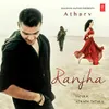 About Ranjha Song