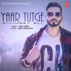 About Yaar Tutge Song