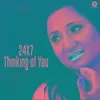 About 24X7 Thinking of You Song