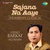 More Saiya Tanak Dhun Laye Thumri