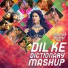 About Dil Ke Dictionary Mashup Song