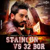 About Staingun vs 32 Bor Song