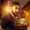 About Sajjna Aaja Song