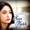 About Sun Kabhi Song