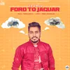 About Ford To Jaguar Song