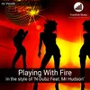 Playing with Fire (in the style of 'N-Dubz') [Karaoke Version]
