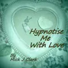 About Hypnotise Me With Love Song