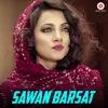 About Sawan Barsat Song