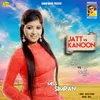 About Jatt Vs kanoon Song