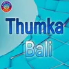 Thumka Bali