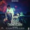 About Bullet VS Chandigarh Song