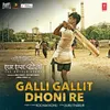 About Galli Gallit Dhoni Re Song