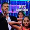 About Hey Chhori Song
