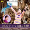 About Deor V/s Bhabhi Song