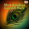 Shri Krina Govind Hare Murare