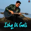 About Ishq Di Gali Song