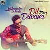 Dil Tera Diwana