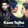 About Kaun Tujhe (Armaan Malik Version) Song