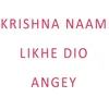 Krishna Naam Likhe Dio Angey