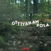 About Ottiyanam Pola Song